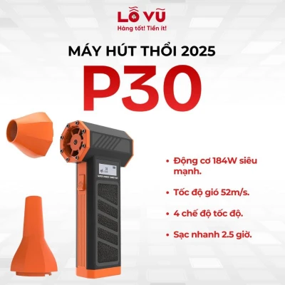 Máy hút thổi P30 2025 - Công suất 184W, tốc độ gió 52m/s, 4 cấp độ linh hoạt