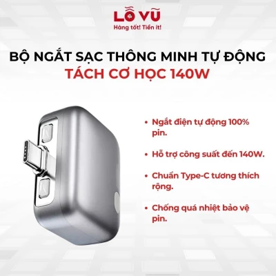 Bộ ngắt sạc thông minh tự động tách cơ học 140W
