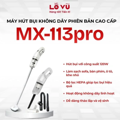 Máy hút bụi không dây phiên bản cao cấp MX-113pro - Hút bụi với công suất 120W, Làm sạch sofa, bàn phím, ô tô, khe nhỏ
